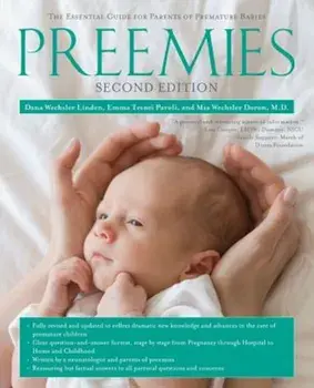 Preemies: The Essential Guide for Parents of Premature Babies, Paperback/Dana Wechsler Linden
