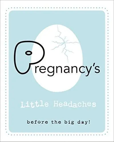 Pregnancy's Little Headaches | Editors of Race Point Publishing