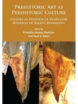 Prehistoric Art as Prehistoric Culture. Studies in Honour of Professor Rodrigo de Balbin-Behrmann, Paperback/***