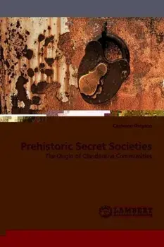 Prehistoric Secret Societies, Paperback/Cameron Grayson