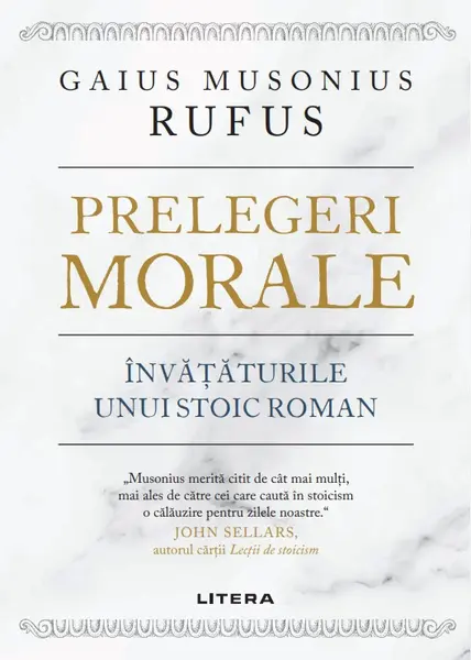 Prelegeri morale. Invataturile unui stoic roman