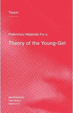 Preliminary Materials for a Theory of the Young-Girl - Tiqqun
