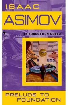 Prelude to Foundation - Isaac Asimov