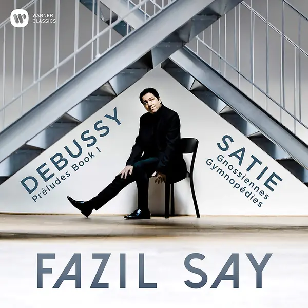 Preludes Book I, Gnossiennes, Gymnopedies | Debussy, Satie, Fazıl Say