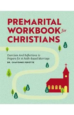 Premarital Workbook for Christians: Exercises and Reflections to Prepare for a Faith-Based Marriage - Chavonne Perotte