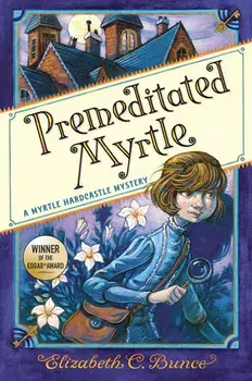 Premeditated Myrtle (Myrtle Hardcastle Mystery 1), Paperback/Elizabeth C. Bunce