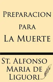 Preparacion Para La Muerte, Paperback/Alfonso Maria De Liguori