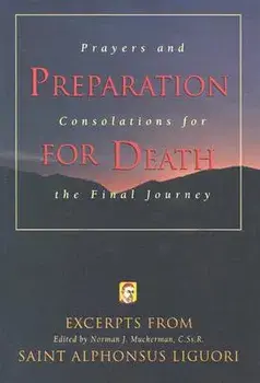 Preparation for Death: Prayers and Consolations for the Final Journey, Paperback/Alfonso Maria De' Liguori