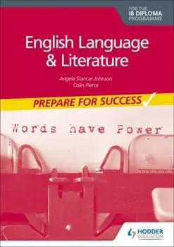 Prepare for Success: English Language and Literature for the IB Diploma, Paperback/Colin Pierce