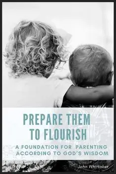 Prepare Them to Flourish, Paperback/John Whittaker