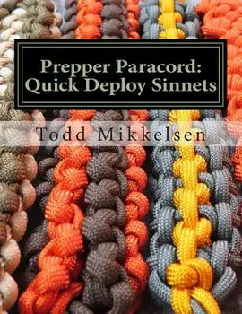 Prepper Paracord: Quick Deploy Sinnets, Paperback/MR Todd Mikkelsen