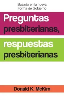 Presbyterian Questions, Presbyterian Answers, Spanish Edition, Paperback/Donald K. McKim