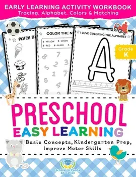 Preschool Easy Learning Activity Workbook: Preschool Prep, Pre-Writing, Pre-Reading, Toddler Learning Book, Kindergarten Prep, Alphabet Tracing, Numbe/Scholastic Panda Education