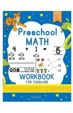 Preschool Math Workbook for Toddlers: Beginner Math Preschool Learning Book with Shapes, Numbers 1-10, Alphabet, Pre-Writing, Pre-Reading, and More fo - Ford Press