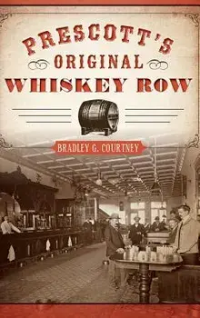 Prescott's Original Whiskey Row/Bradley G. Courtney