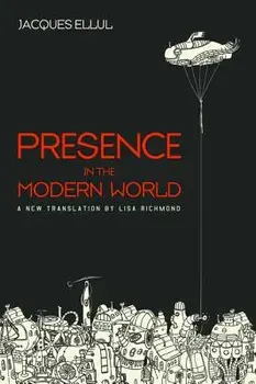 Presence in the Modern World, Paperback/Jacques Ellul
