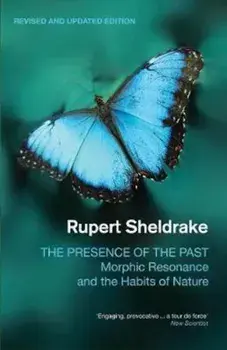 Presence of the Past, Paperback/Rupert Sheldrake