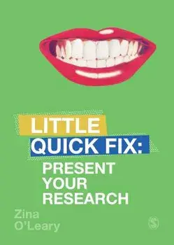 Present Your Research: Little Quick Fix, Paperback/Zina O'Leary