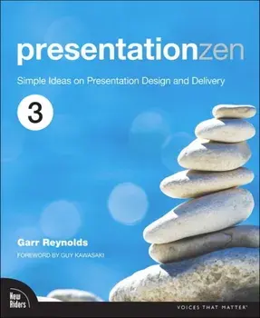 Presentation Zen: Simple Ideas on Presentation Design and Delivery, Paperback/Garr Reynolds