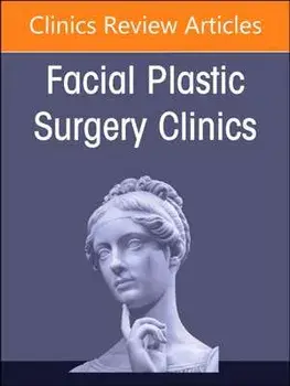 Preservation Rhinoplasty Merges with Structure Rhinoplasty, An Issue of Facial Plastic Surgery Clinics of North America, Hardback/***