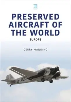 Preserved Aircraft of the World. Europe, Paperback/Gerry Manning