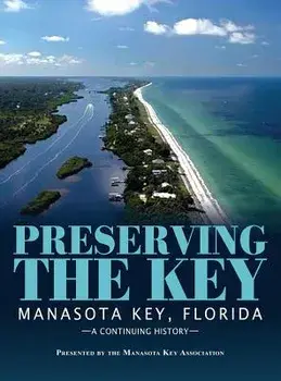 Preserving the Key: Manasota Key, Florida, Hardcover/Manasota Association