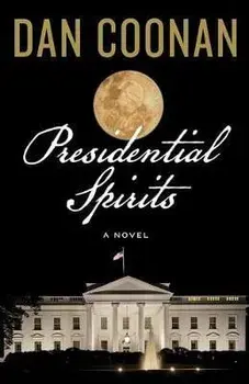 Presidential Spirits, Paperback/Dan Coonan