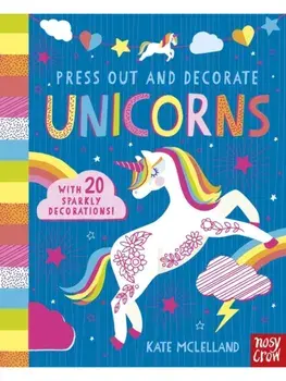 Press Out and Decorate: Unicorns. Reformat, Board book/***