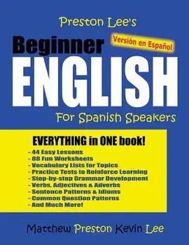Preston Lee's Beginner English for Spanish Speakers (Versi n En Espa ol), Paperback/Kevin Lee