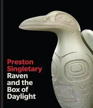 Preston Singletary: Raven and the Box of Daylight, Hardcover/Miranda Belarde-Lewis
