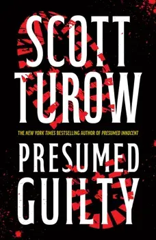 Presumed Guilty. The Sunday Times Bestselling Author (Rusty Sabich returns to the courtroom), Hardback/Scott Turow