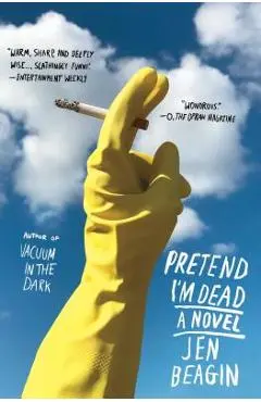 Pretend I'm Dead - Jen Beagin