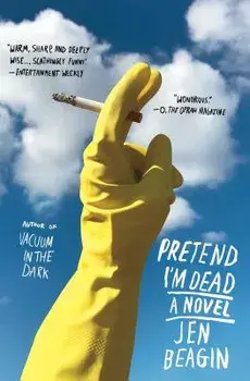 Pretend I'm Dead, Paperback/Jen Beagin