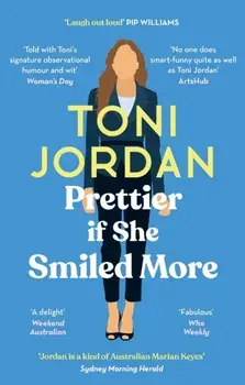 Prettier if She Smiled More, Paperback/Toni Jordan