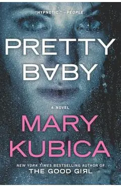 Pretty Baby: A Gripping Novel of Psychological Suspense - Mary Kubica