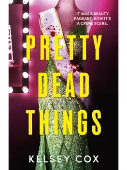 Pretty Dead Things, Paperback/Kelsey Cox