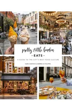 Pretty Little London: Eats - Sara|di Filippo Santini