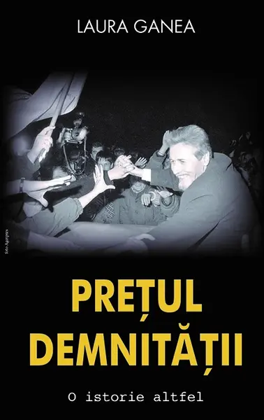 Pretul demnitatii | Laura Ganea