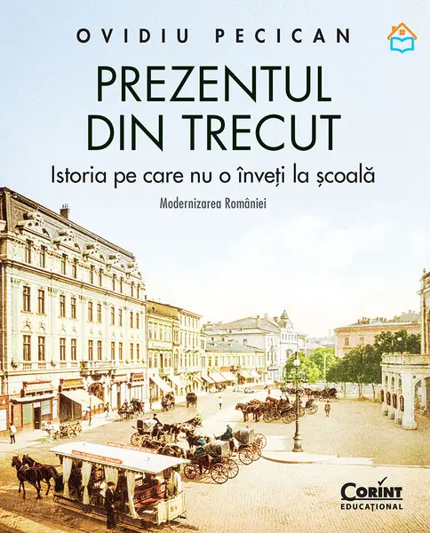 Prezentul din trecut. Istoria pe care nu o înveți la școală. Modernizarea României