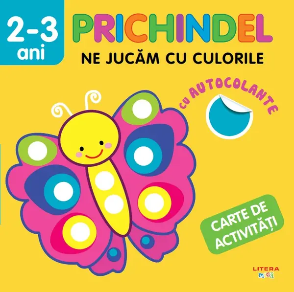 Prichindel. Ne jucam cu culorile. Carte de activitati cu autocolante (2-3 ani)