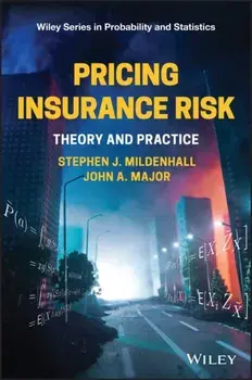 Pricing Insurance Risk: Theory and Practice, Hardback/S Mildenhall