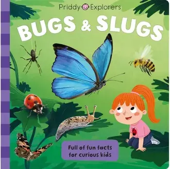 Priddy Explorers Bugs & Slugs, Board book/Roger Priddy