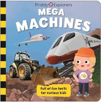 Priddy Explorers Mega Machines, Board book/Roger Priddy