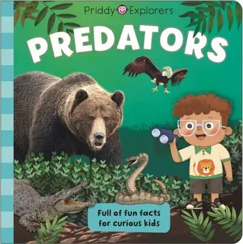 Priddy Explorers Predators, Board book/Roger Priddy