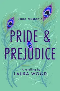 Pride and Prejudice. A Retelling, Paperback/Laura Wood