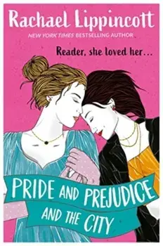 Pride and Prejudice and the City, Paperback/Rachael Lippincott