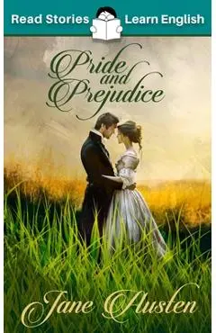 Pride and Prejudice: CEFR Level B1 (ELT Graded Reader) - Karen Kovacs