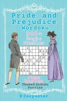 Pride and Prejudice Wordoku: Jane Austen Themed Sudoku Puzzles, Paperback/K. Carpenter