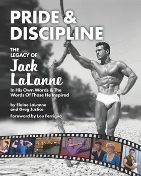 Pride & Discipline: The Legacy of Jack LaLanne, Paperback/Greg Justice