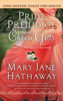 Pride, Prejudice and Cheese Grits, Paperback/Mary Jane Hathaway